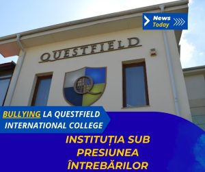 Bullying la Questfield International College, instituția sub presiunea întrebărilor